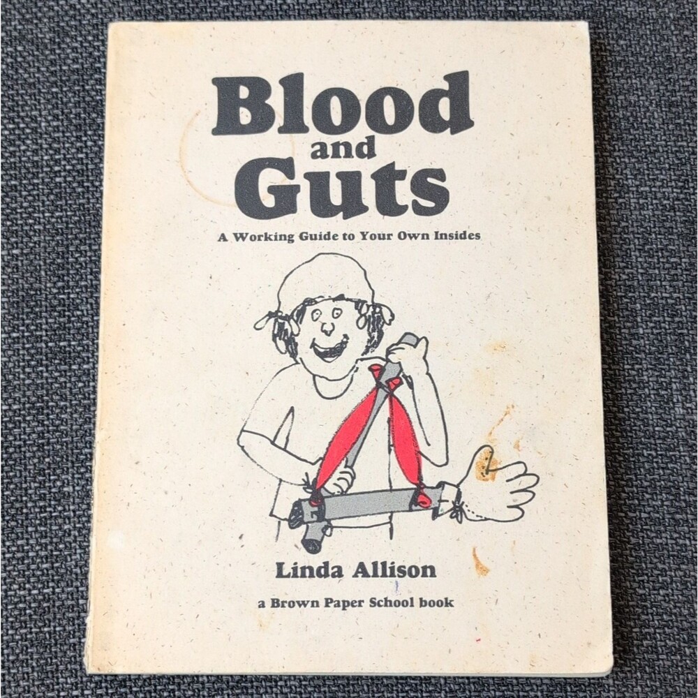 Blood and Guts Working Guide to Your Own Insides Linda Allison PB 1976 1st Illus